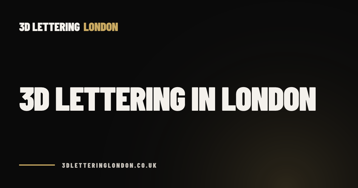 3D Lettering in London